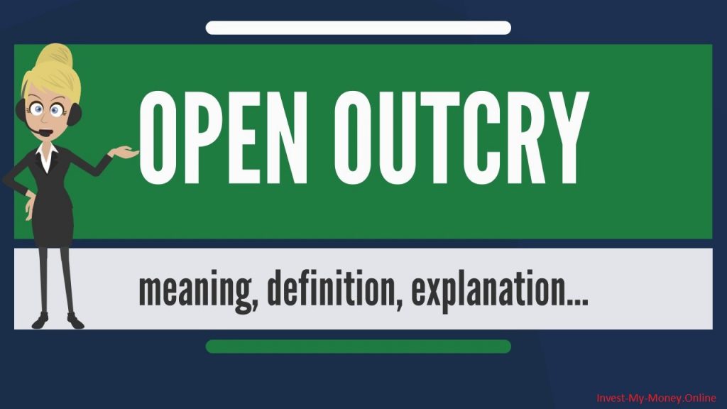 Open Outcry Meaning and Explanation