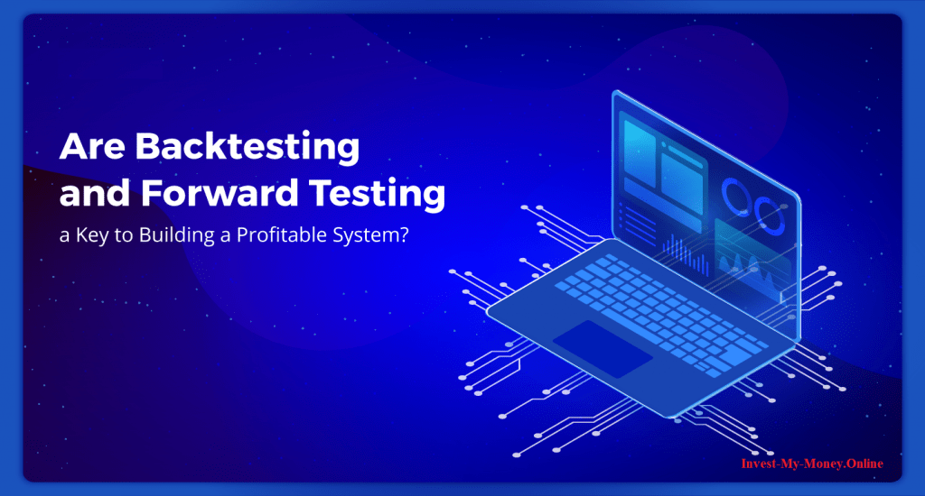 Back Testing Versus Forward Testing